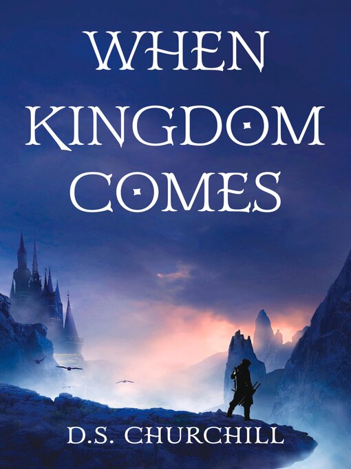 Title details for When Kingdom Comes by D. S. Churchill - Available